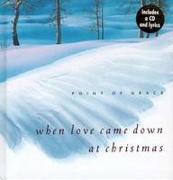 When Love Came Down At Christmas 084995746X Book Cover