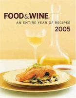 Food & Wine Annual Cookbook 2005: An Entire Year of Recipes (Food & Wine Annual Cookbook) 1932624015 Book Cover