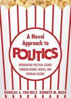 A Novel Approach to Politics: Introducing Political Science through Books, Movies, and Popular Culture
