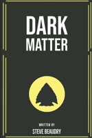 Dark Matter 0557479363 Book Cover