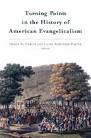 Turning Points in the History of American Evangelicalism 0802871526 Book Cover