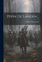 P�pin De Landen... 1022288806 Book Cover