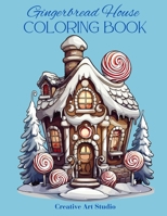 Gingerbread House: Coloring Book B0CHL9TNL1 Book Cover