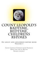 Count Leopold's - Badtime, Bedtime, Children's Rhymes: An adult and childrens rhyme book 1500967890 Book Cover