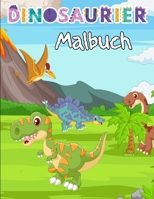 Malbuch Dinosaurier: Ein Malbuch mit prähistorischen Tieren in Szenen - Für Jungen im Alter von 3 bis 10 Jahren (deutsche Version) B08LGSF3J8 Book Cover