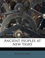 Ancient Peoples at New Tasks 1017075123 Book Cover