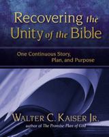 Recovering the Unity of the Bible: One Continuous Story, Plan, and Purpose 0310320240 Book Cover