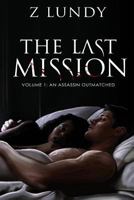 The Last Mission Volume I: An Assassin Outmatched 1544631189 Book Cover