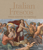 Italian Frescoes: From Giotto to Tiepolo: The Great Pictorial Cycles 8891824682 Book Cover