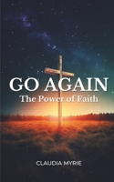 Go Again: The Power Of Faith (Helping Hand collection) B0CJBJGDKZ Book Cover