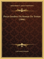 Pieces Inedites Du Roman De Tristan (1866) 116229566X Book Cover