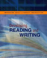 Improving Adult Literacy Instruction: Developing Reading and Writing 0309262186 Book Cover