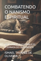 COMBATENDO O NANISMO ESPIRITUAL: REVISTA DE ESTUDOS BÍBLICOS: A JORNADA DO CRESCIMENTO (Portuguese Edition) B0GF8449LJ Book Cover