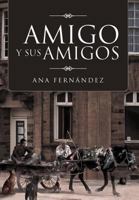 Amigo y Sus Amigos 1463318928 Book Cover