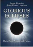 Glorious Eclipses: Their Past Present and Future 0521791480 Book Cover