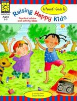 Raising Happy Kids (Raising Kids) 1552541665 Book Cover