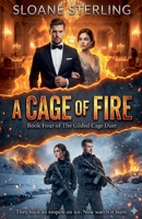 A Cage of Fire (The Gilded Cage Duet) B0GBLNV81B Book Cover