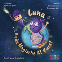 Luna en de Magische AI Kwast: Een AI Made Simple Boek (Seriously Simple) (Dutch Edition) 9083414485 Book Cover