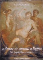 Amori e amanti a Roma: Tra Repubblica e Impero 8870627837 Book Cover