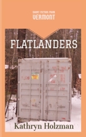 Flatlanders: Short Fiction from Vermont 0578507609 Book Cover