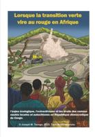 Lorsque la transition verte vire au rouge en Afrique: L’enjeu écologique, l’extractivisme et les droits des communautés locales et autochtones en République démocratique du Congo B0G3XYC9XX Book Cover