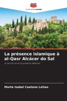 La présence islamique à al-Qasr Alcácer do Sal: le territoire et le système défensif (French Edition) 6206831094 Book Cover