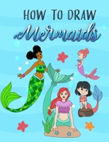 How to Draw Mermaids: How to draw book for Kids (Lets learn to Draw) B087H79MNN Book Cover