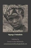 Kayande Kaani: The Defier (Time-Travel Companion of Batugubere) B08JV9JX38 Book Cover