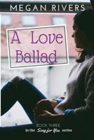 A Love Ballad: A Fictional Memoir 1543077684 Book Cover
