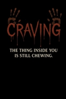 CRAVING: THE THING INSIDE YOU IS STILL CHEWING. B0F9VH3CSG Book Cover