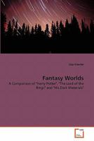 Fantasy Worlds: A Comparison of "Harry Potter", "The Lord of the Rings" and "His Dark Materials" 3639326172 Book Cover