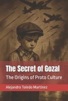 The Secret of Gozal: The Origins of Proto Culture B0FG1HD7SN Book Cover