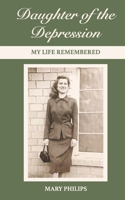 Daughter of the Depression: My Life Remembered B08J5HKHJ9 Book Cover