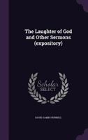 The Laughter of God: And Other Sermons (Expository) 0548317860 Book Cover