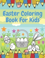 Easter Coloring Book For Kids: Full of Easter Eggs And Cute Bunnies, Best Gift For Kids For Easter Time! B08WJZC2PB Book Cover