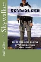 Skywalker: Close Encounters on the Appalachian Trail 1934144266 Book Cover