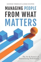 Managing People from What Matters: The Art and Science of Guaranteeing Performance B0DHG133WM Book Cover