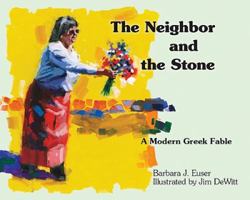 The Neighbor and the Stone: A Modern Greek Fable 0984299211 Book Cover
