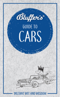 Bluffer's Guide to Cars: Instant Wit and Wisdom 1785215841 Book Cover