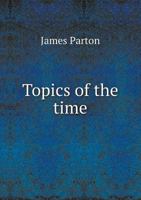 Topics of the Time 0548591741 Book Cover