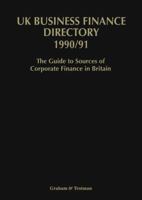 UK Business Finance Directory 1990/91: The Guide to Source of Corporate Finance in Britain 9401070121 Book Cover