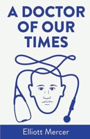 A Doctor of Our Times 1663221235 Book Cover