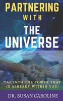 Partnering with the Universe: Tap into the Power that is already within you! null Book Cover
