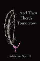 ...and Then There's Tomorrow 0578778262 Book Cover