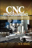 CNC Programming Using Fanuc Custom Macro B 0071713328 Book Cover