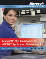 Exam 70-562, Lab Manual: Microsoft .Net Framework 3.5, ASP.NET Application Development 0470578114 Book Cover