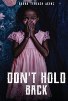 Don't hold back B0FSCKGN8S Book Cover