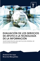 EVALUACIÓN DE LOS SERVICIOS DE APOYO A LA TECNOLOGÍA DE LA INFORMACIÓN: INVESTIGACIÓN EN UNA INSTITUCIÓN FEDERAL DE EDUCACIÓN SUPERIOR 6200915164 Book Cover
