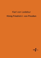 Konig Friedrich I. Von Preussen 0270261591 Book Cover