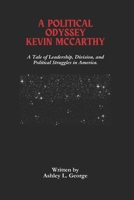 A Political Odyssey Kevin McCarthy: A Tale of Leadership, Division, and Political Struggles in America. B0DSD95LRX Book Cover